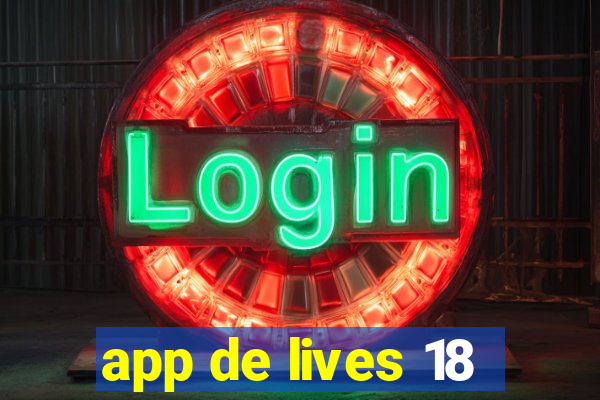 app de lives 18